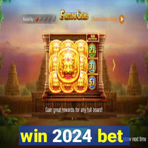 win 2024 bet